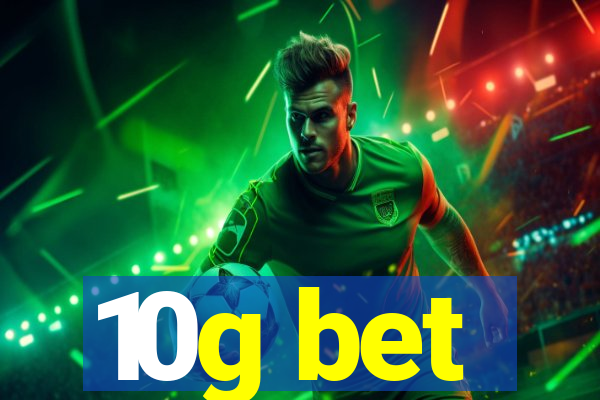 10g bet